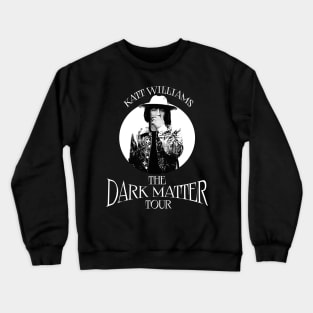 White Text the dark matter tour | Katt Williams Crewneck Sweatshirt